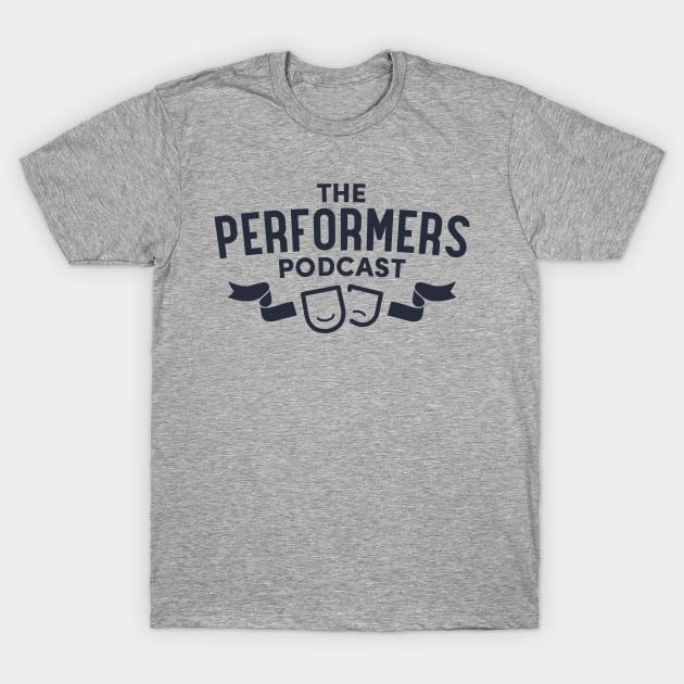 Performers Podcast - sample T-Shirt by Performers Podcast